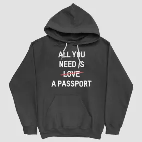 All You Need Is A Passport - Pullover Hoody