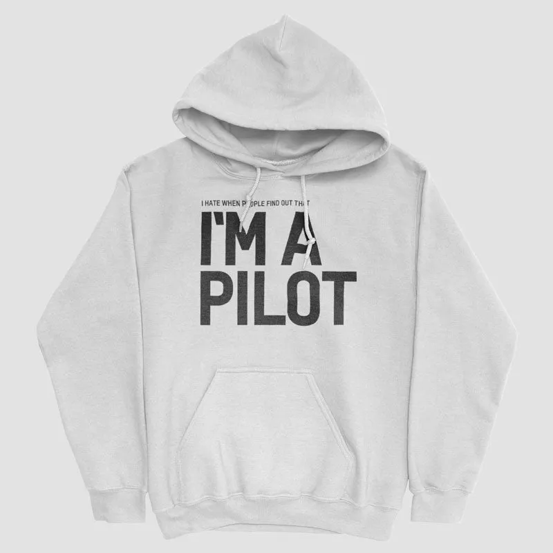 I Hate When People Find Out That I'm A Pilot - Pullover Hoody