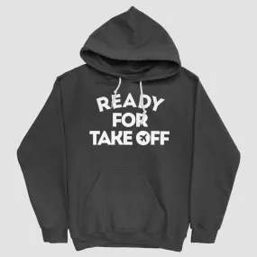 Ready for Take Off - Pullover Hoody